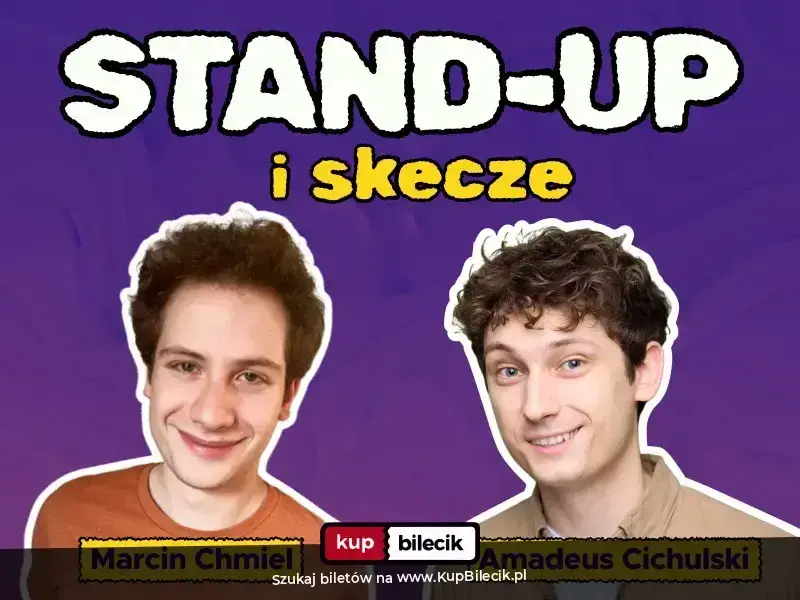 Stand-up: Marcin Chmiel & Amadeus Cichulski – Stand-up i Skecze