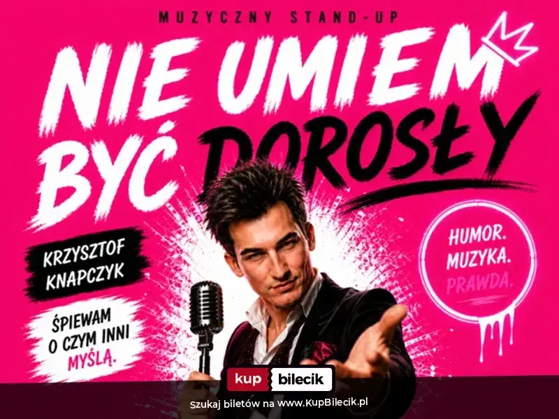 Stand-Up Muzyczny: Nie umiem być dorosły