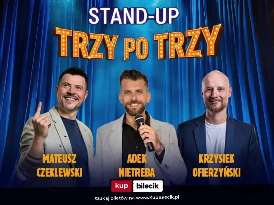 Stand-up Trzy po Trzy! Nietreba, Czeklewski, Ofierzyński