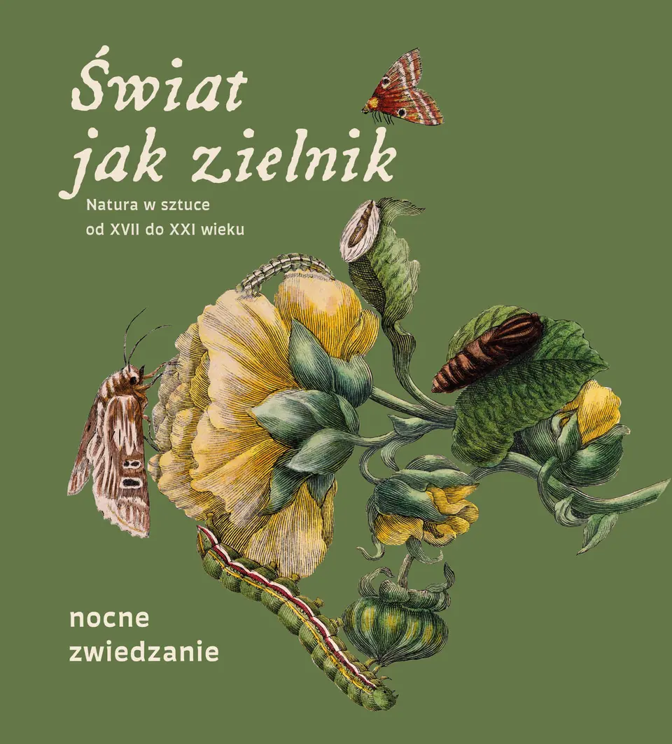 ŚWIAT JAK ZIELNIK. Natura w sztuce od XVII do XXI wieku - Nocne zwiedzanie wystawy