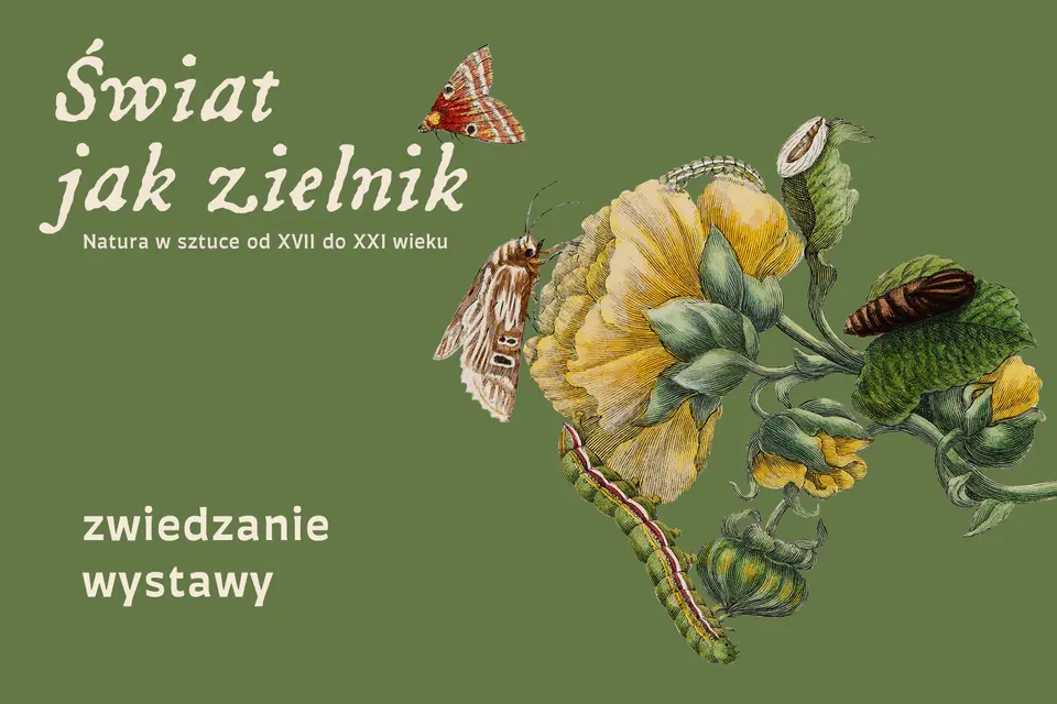 „Świat jak zielnik. Natura w sztuce od XVII do XXI wieku” - zwiedzanie wystawy z przewodniczką