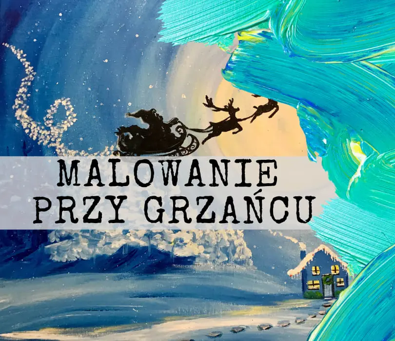 ŚWIĄTECZNE MALOWANIE PRZY GRZAŃCU W SZCZECINIE!