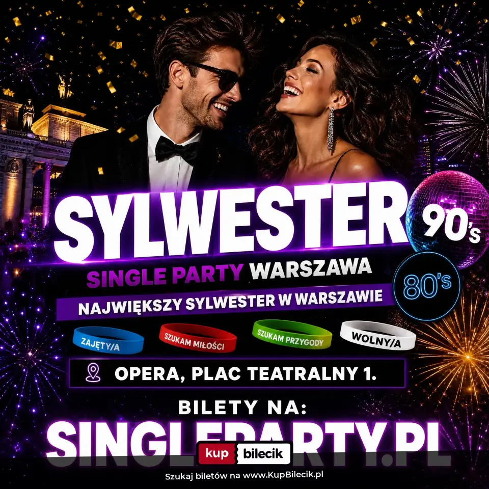 Sylwester dla Singli ☆ Warszawa ☆ Lata 80's, 90's, 00 ☆ Klub Opera ☆ Plac Teatralny ☆