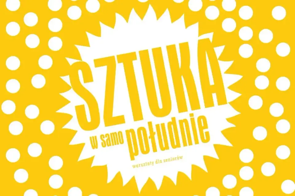 „Sztuka w samo południe” - spotkanie dla seniorów