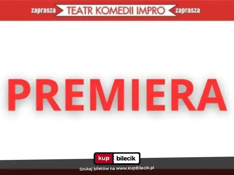 Teatr Komedii Impro – PREMIERA Nowy format