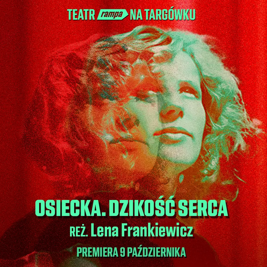 Teatr Rampa: Osiecka. Dzikość serca
