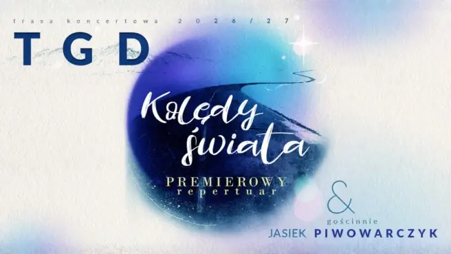 TGD Kolędy Świata - trasa 2026/2027
