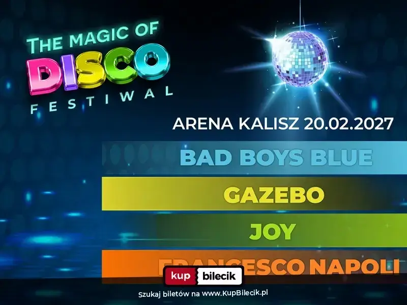 The Magic of Disco Festiwal – Bad Boys Blue, Gazebo, Francesco Napoli i Joy