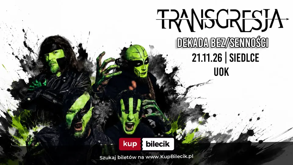 TRANSGRESJA | SIEDLCE | 21.11.2026 | DEKADA BEZ/SENNOŚCI
