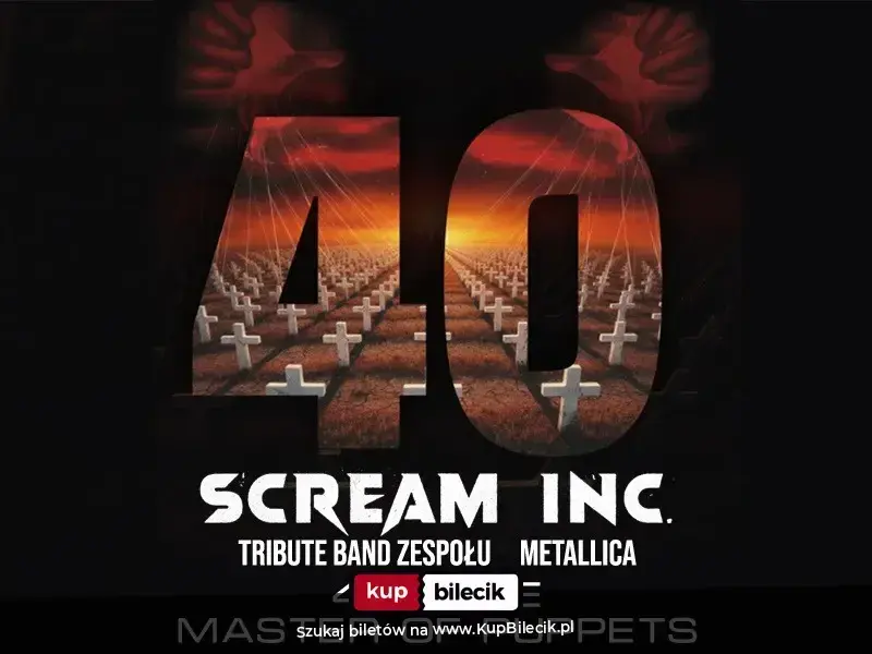 Trasa koncertowa SCREAM INC. - "40-lecie Master of Puppets"