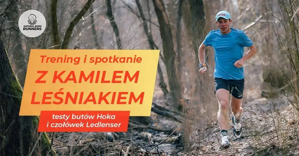 Trening i spotkanie z Kamilem Leśniakiem + testy butów Hoka oraz czołówek Ledlenser