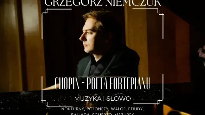 Urodziny Chopina - recital fortepianowy Grzegorza Niemczuka