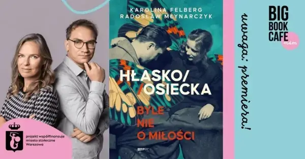 Uwaga: premiera! HŁASKO/OSIECKA. BYLE NIE O MIŁOŚCI | Spotkanie z autorami książki