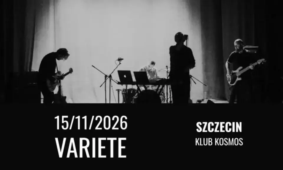 VARIETE | 15.11.2026 | Szczecin | KOSMOS