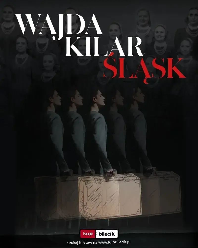 WAJDA KILAR SLĄSK - spektakl muzyczny