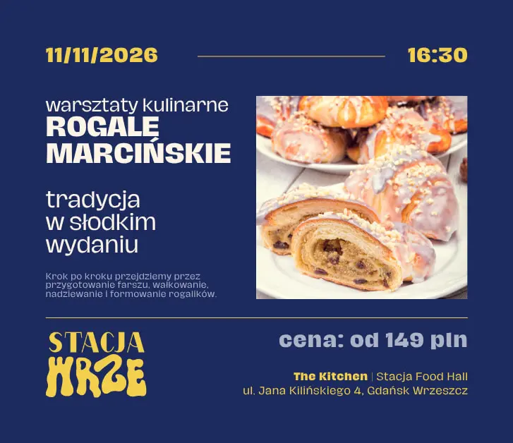 Warsztaty Cukiernicze: Rogale Marcińskie z białym makiem - tradycja w słodkim wydaniu