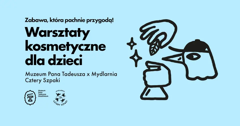 Warsztaty kosmetyczne dla dzieci z Mydlarnią Cztery Szpaki w Muzeum Pana Tadeusza