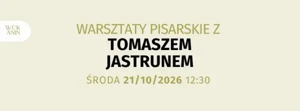 Warsztaty pisarskie z Tomaszem Jastrunem