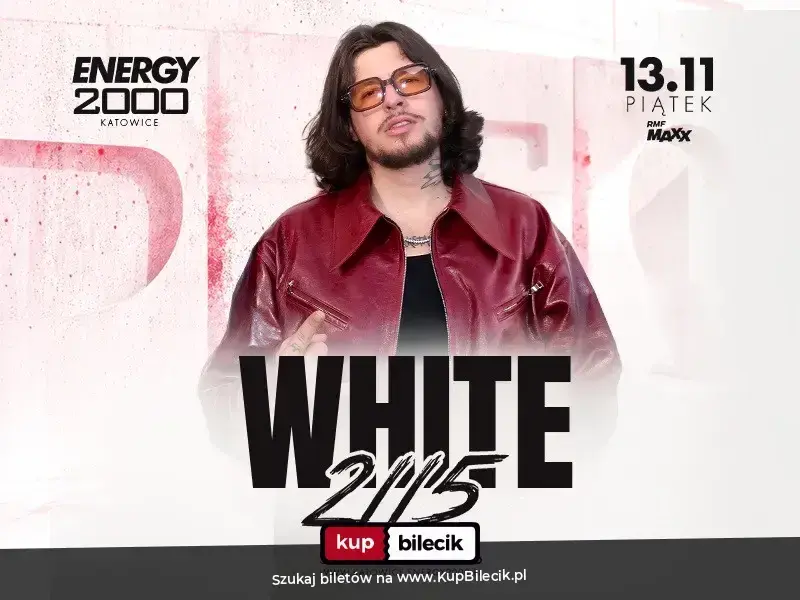 WHITE 2115 13.11 ★ ENERGY 2000 KATOWICE [16+]