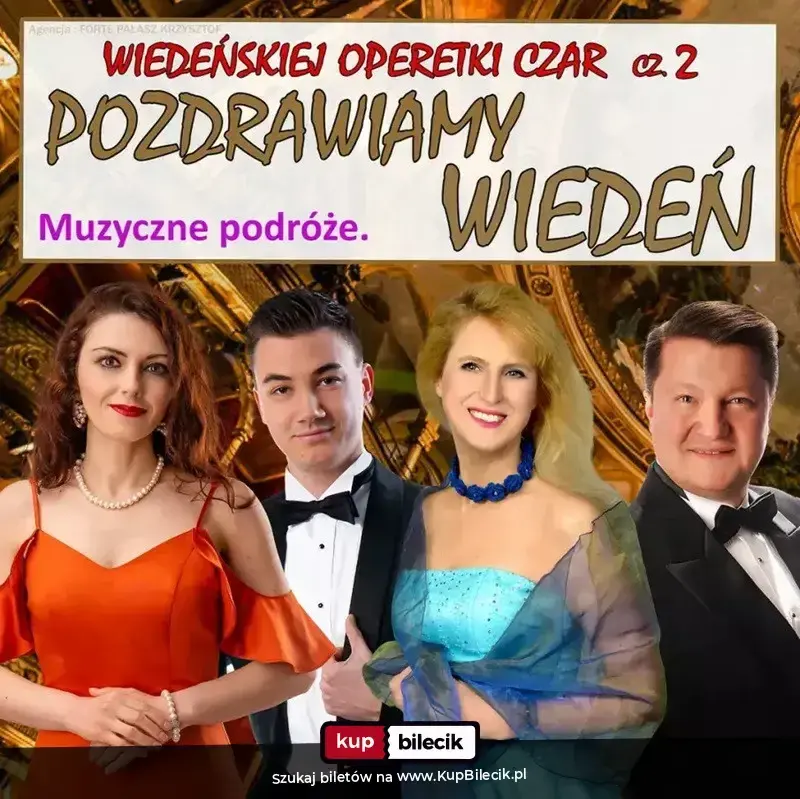 Wiedeńskiej Operetki Czar cz. 2: Pozdrawiamy Wiedeń - Gala operetkowa, Operetka, Musicale