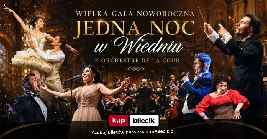 Wielka Gala Noworoczna - Jedna Noc w Wiedniu z Orchestre de la Cour