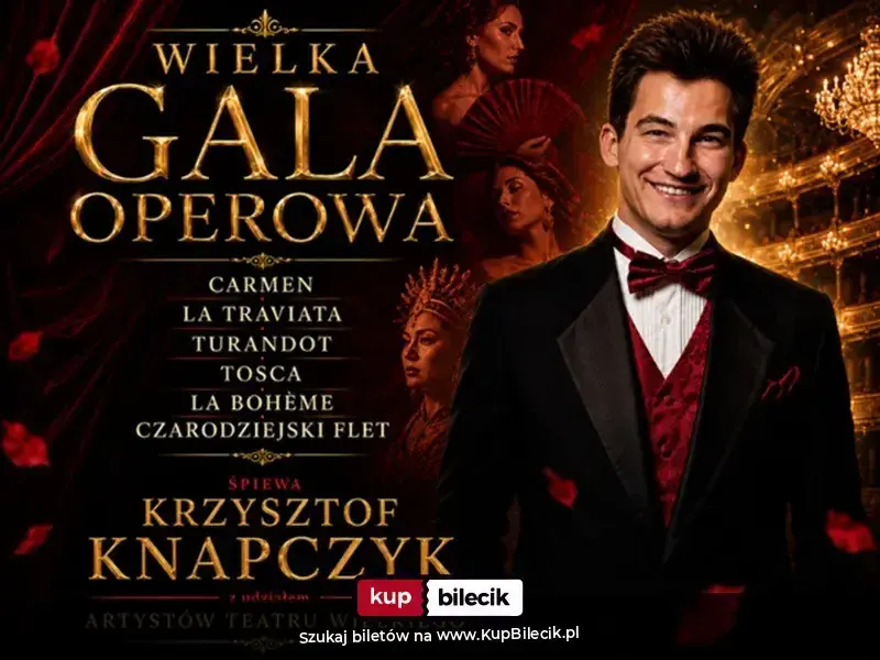 Wielka Gala Operowa: Krzysztof Knapczyk, Carmen, La Traviata, Turandot