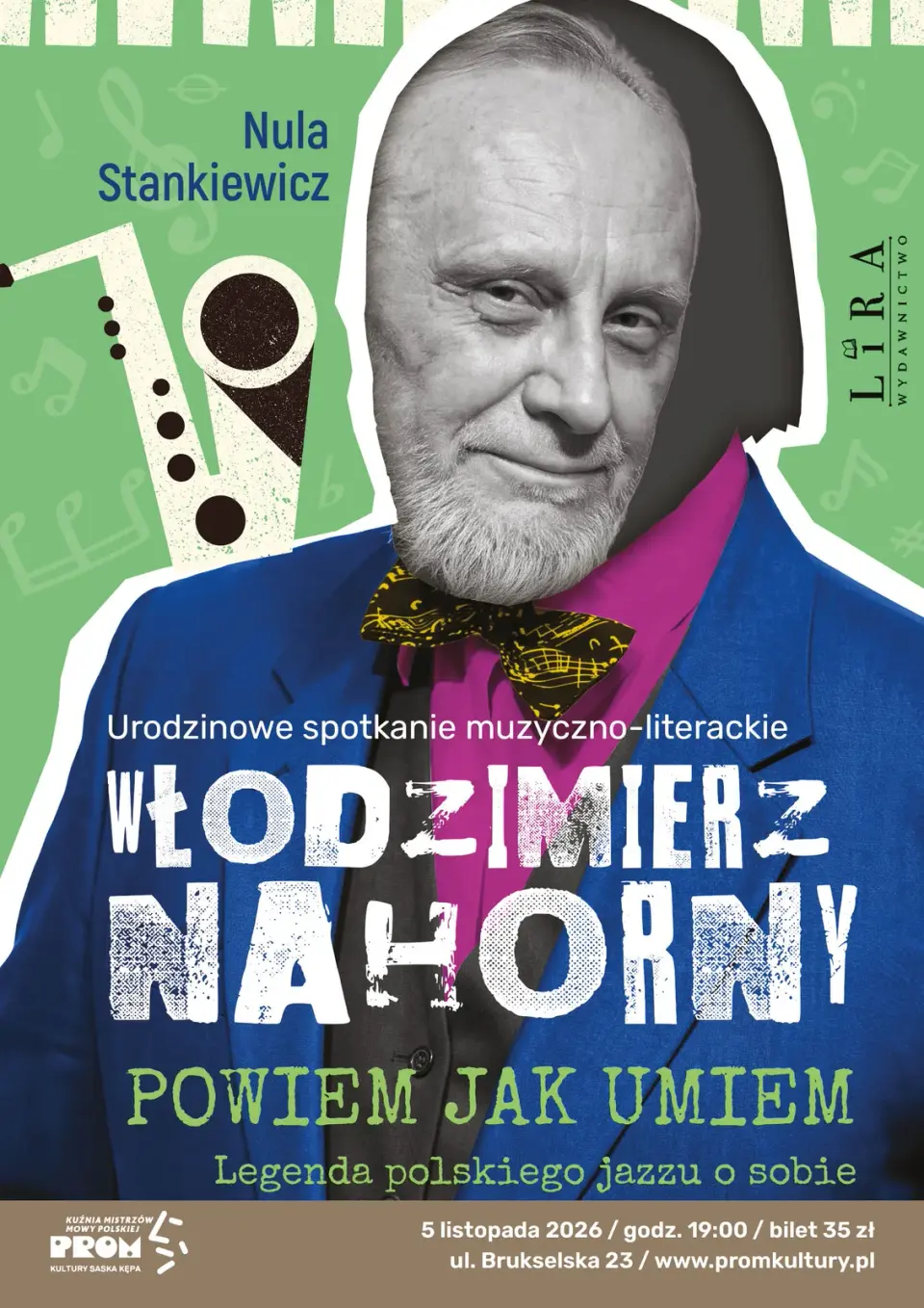 „Włodzimierz Nahorny. Powiem jak umiem. Legenda polskiego jazzu o sobie” Urodzinowe muzyczno-literackie spotkanie z Mistrzem