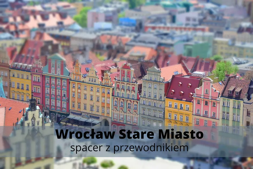 Wrocław Stare Miasto - spacer z przewodnikiem Walkative!