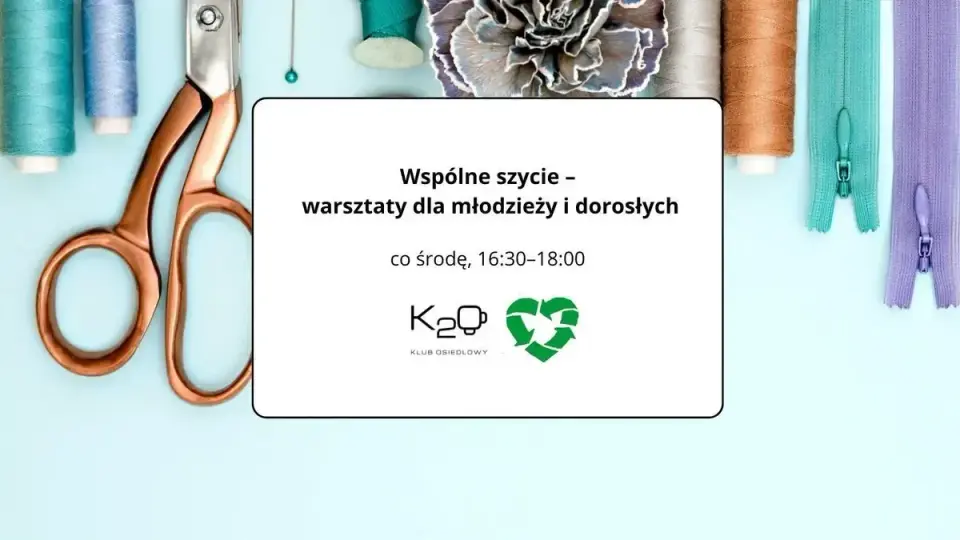 Wspólne szycie – warsztaty dla młodzieży i dorosłych w K₂O