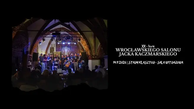 XX - lecie WROCŁAWSKIEGO SALONU JACKA KACZMARSKIEGO