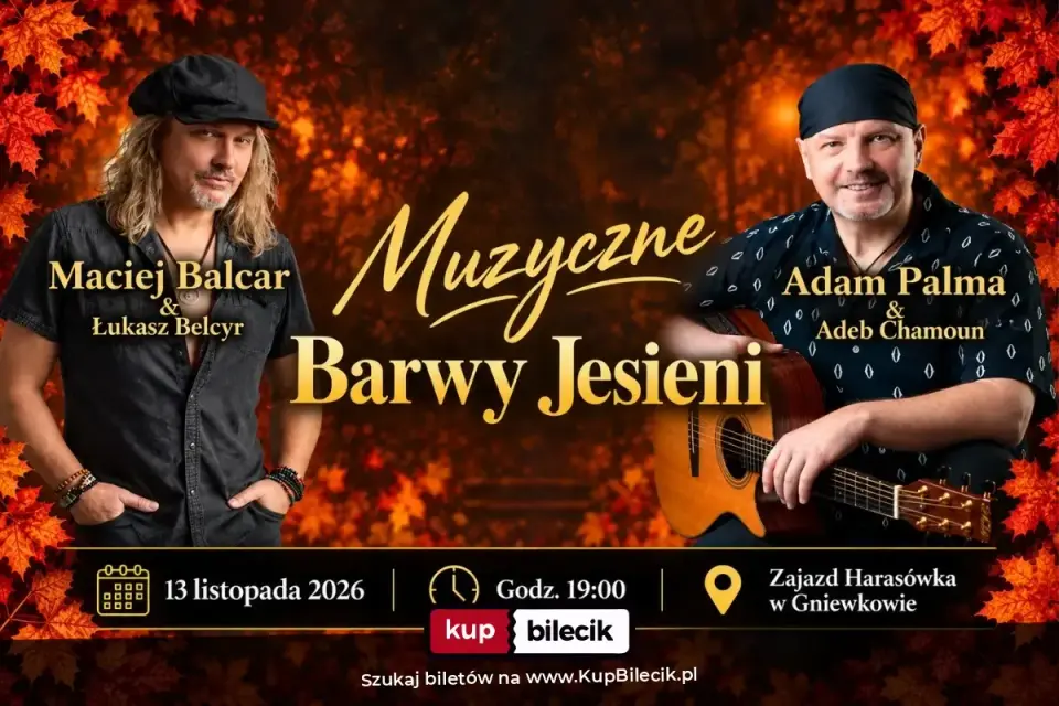 Zapraszamy na "Muzyczne Barwy Jesieni" - Maciej Balcar oraz Adam Palma