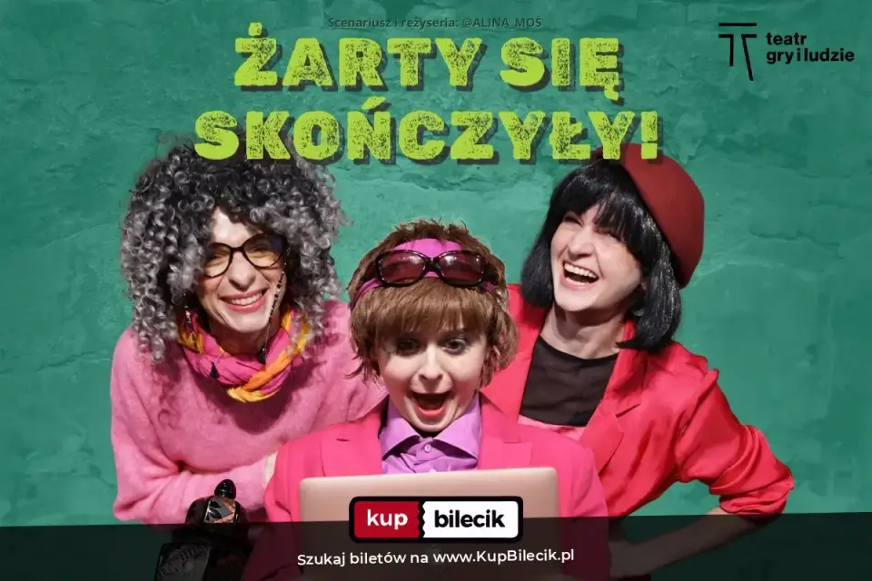 Żarty się skończyły! – Komedia - Teatr Gry i Ludzie