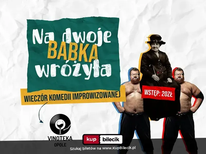 Znajdź X - komedia niewiadoma – Na Dwoje Babka Wróżyła - komedia improwizowana