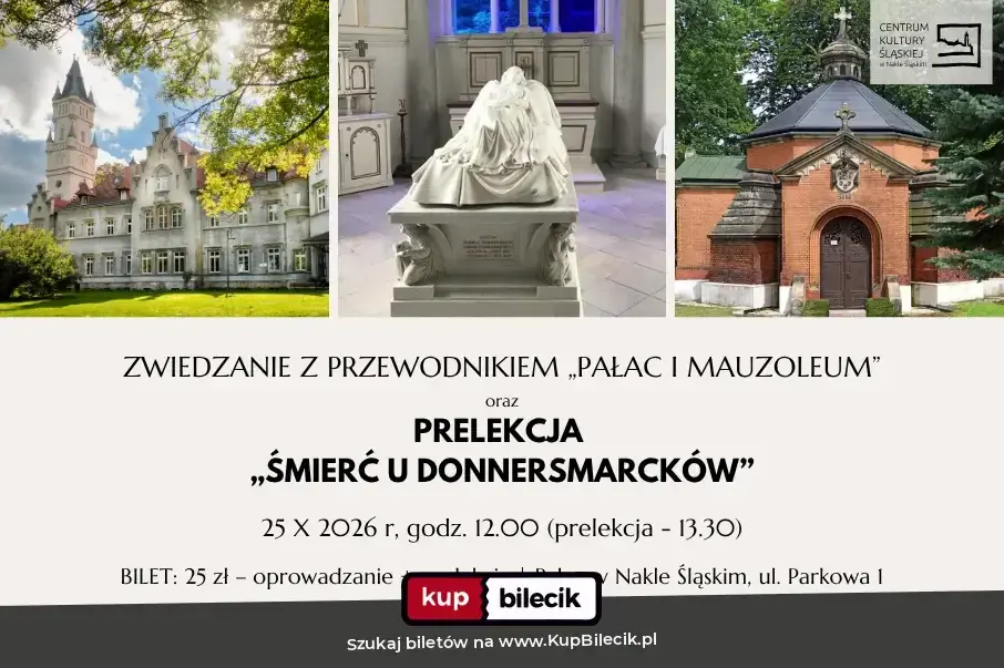 Zwiedzanie z przewodnikiem - Pałac, Mauzoleum i Kościół w Nakle Śląskim