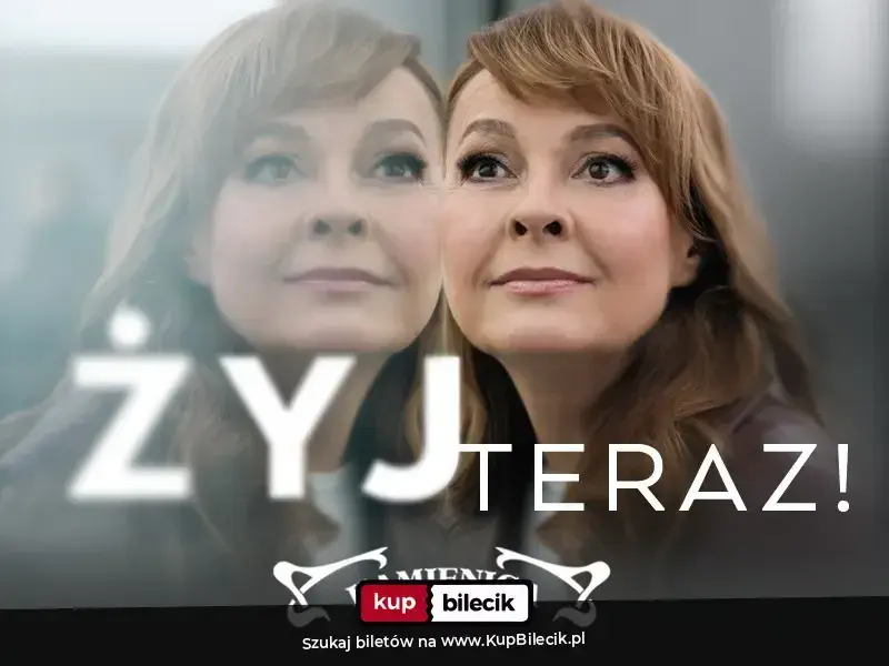 Żyj teraz! – Spektakl